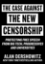Picture of  Case Against the New Censorship: Protecting Free Speech from Big Tech, Progressives, and Universities