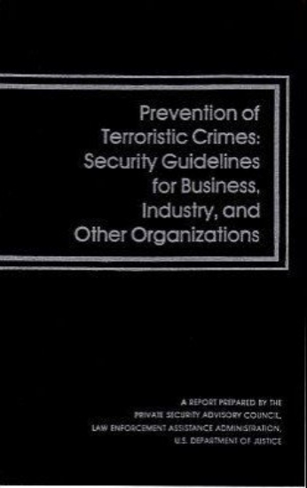 Picture of Prevention of terroristic crimes : security guidelines for business, industry, and other organizations